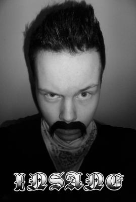 Mustache makes you look insane, doesnt it?